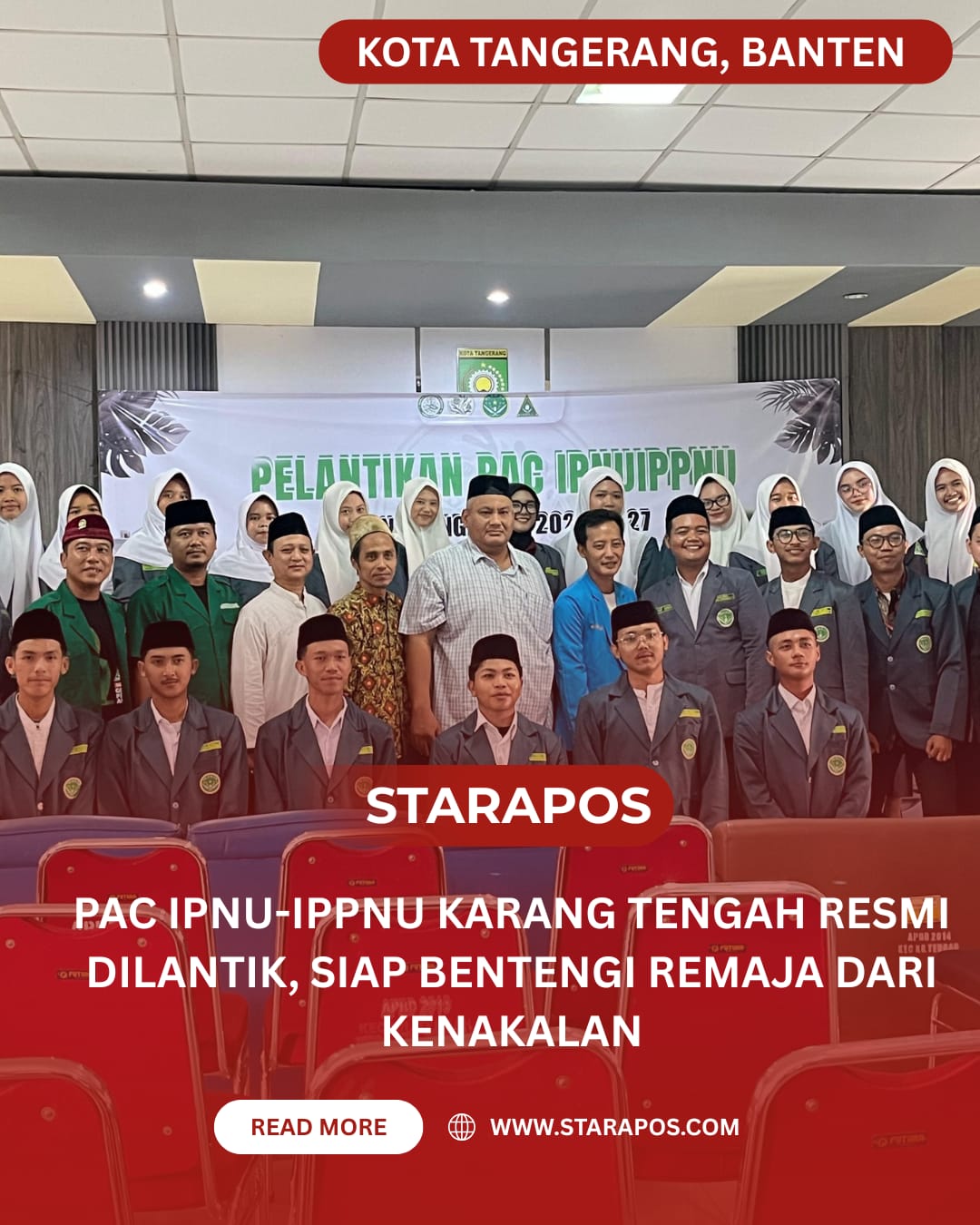 PAC IPNU-IPPNU Karang Tengah Resmi Dilantik, Siap Bentengi Remaja dari Kenakalan